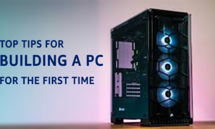 Top Tips For Building A PC For The First Time