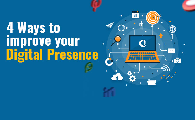 4 Ways to Improve Your Digital Presence