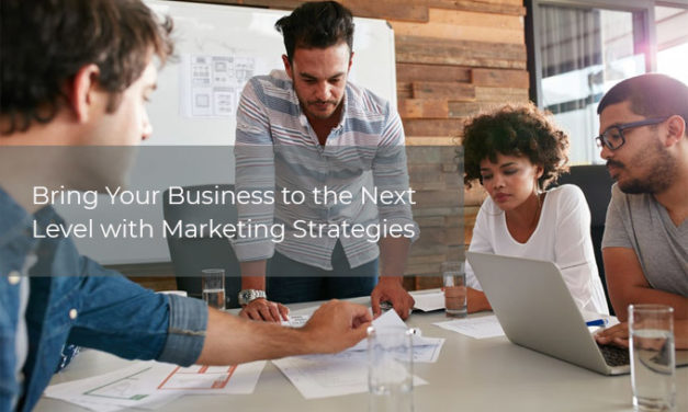 Bring Your Business to the Next Level with Marketing Strategies