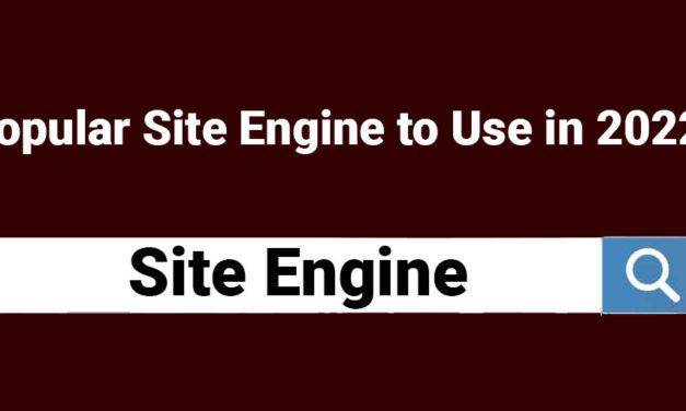 Popular Site Engines to Use in 2022