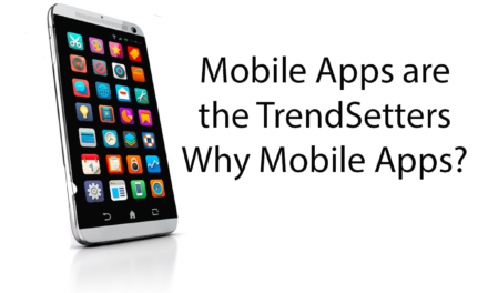 Mobile Apps are the trendsetters – Why Mobile apps?