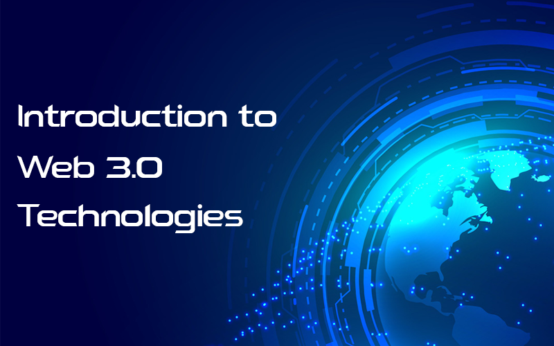 Introduction to Web 3.0 Technologies