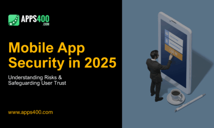 Mobile App Security in 2025: Understanding Risks & Safeguarding User Trust