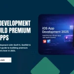 iOS App Development 2025: Build Premium iPhone Apps